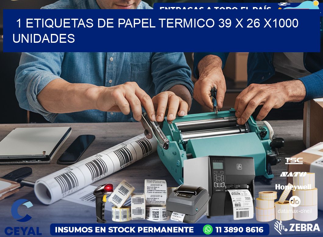 1 ETIQUETAS DE PAPEL TERMICO 39 x 26 X1000 UNIDADES