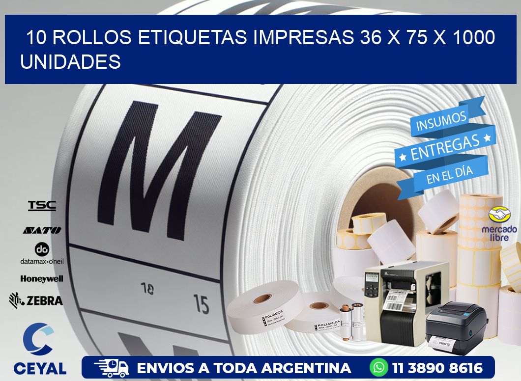 10 ROLLOS ETIQUETAS IMPRESAS 36 x 75 X 1000 UNIDADES