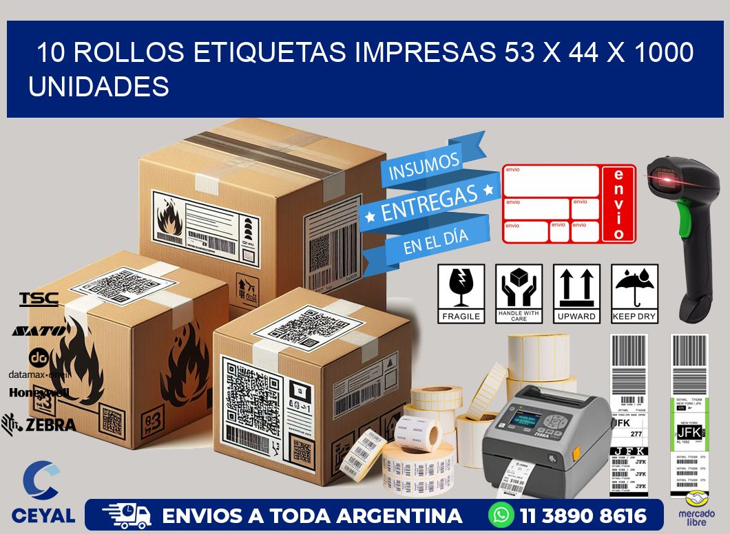 10 ROLLOS ETIQUETAS IMPRESAS 53 x 44 X 1000 UNIDADES