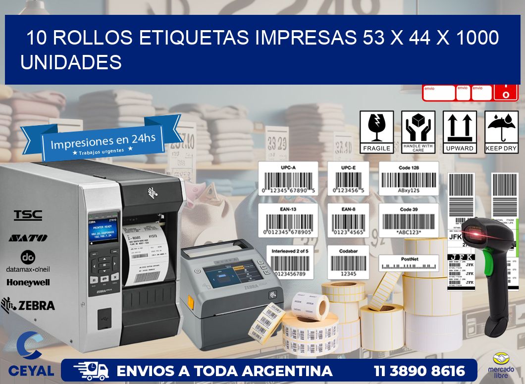 10 ROLLOS ETIQUETAS IMPRESAS 53 x 44 X 1000 UNIDADES