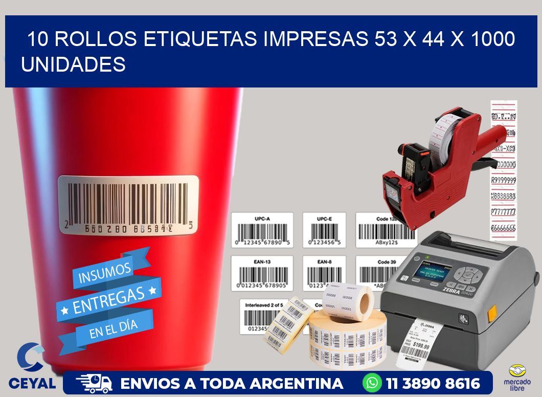 10 ROLLOS ETIQUETAS IMPRESAS 53 x 44 X 1000 UNIDADES