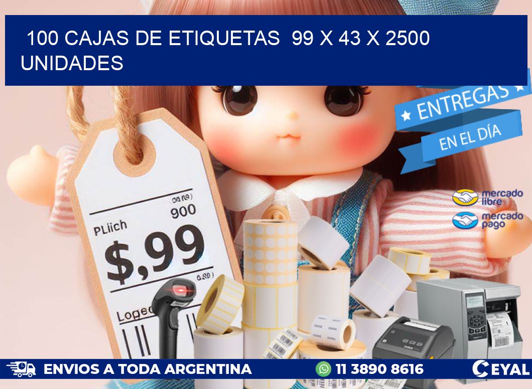 100 CAJAS DE ETIQUETAS  99 x 43 X 2500 UNIDADES