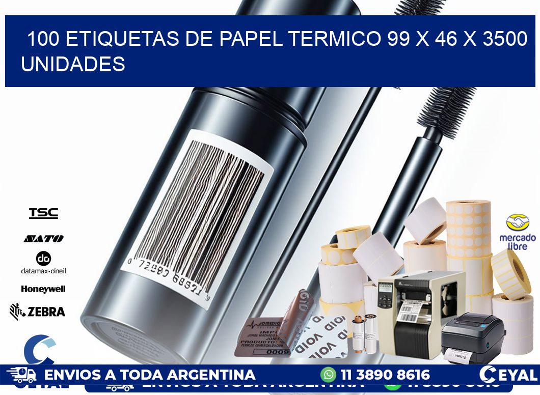 100 ETIQUETAS DE PAPEL TERMICO 99 x 46 X 3500 UNIDADES