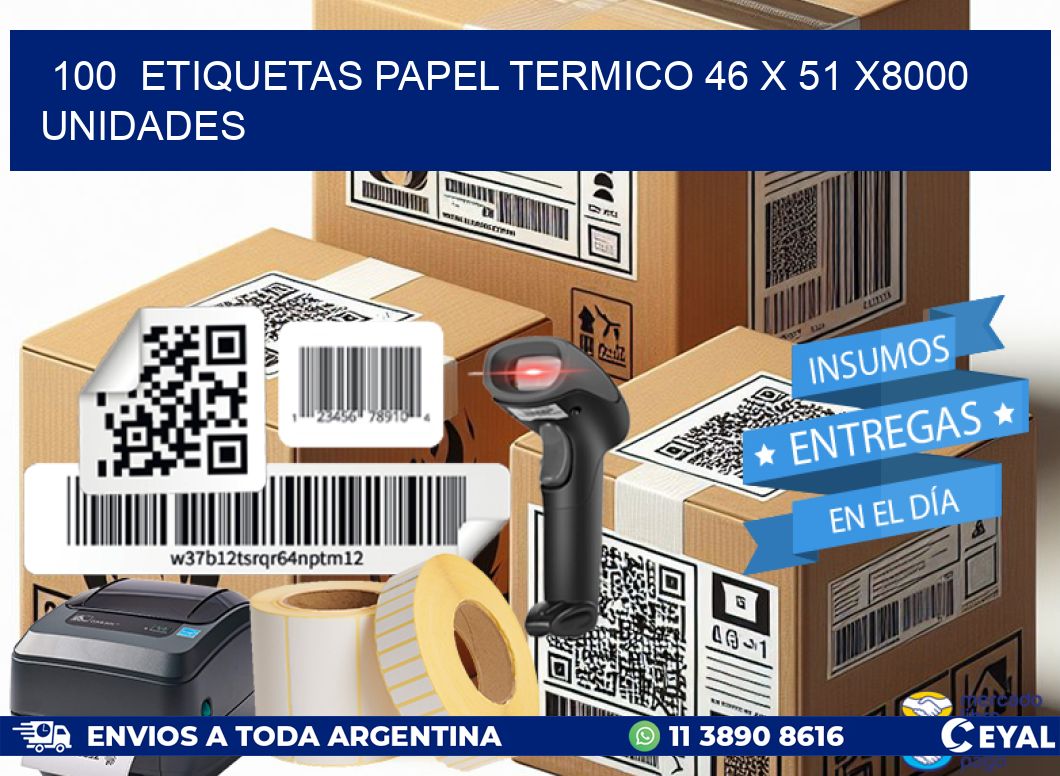 100  ETIQUETAS PAPEL TERMICO 46 x 51 X8000 UNIDADES