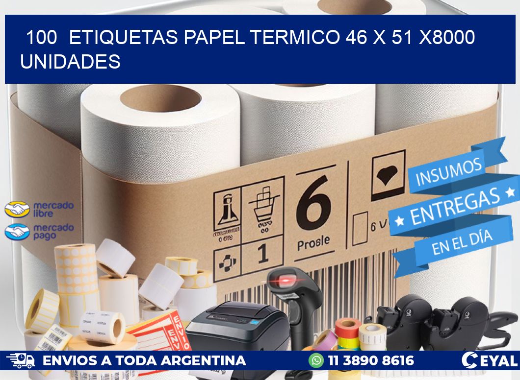 100  ETIQUETAS PAPEL TERMICO 46 x 51 X8000 UNIDADES