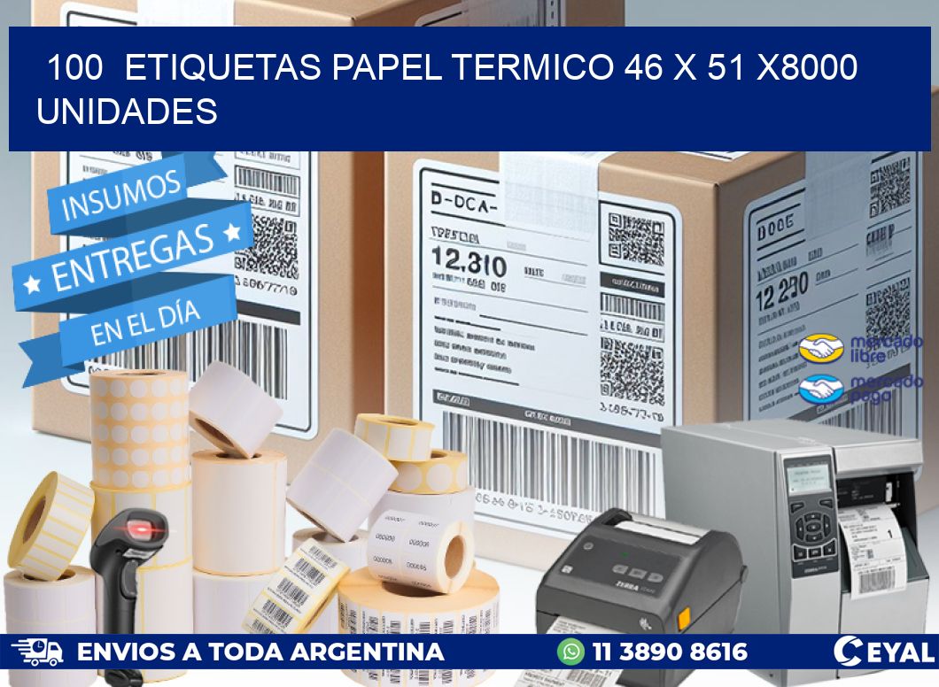 100  ETIQUETAS PAPEL TERMICO 46 x 51 X8000 UNIDADES