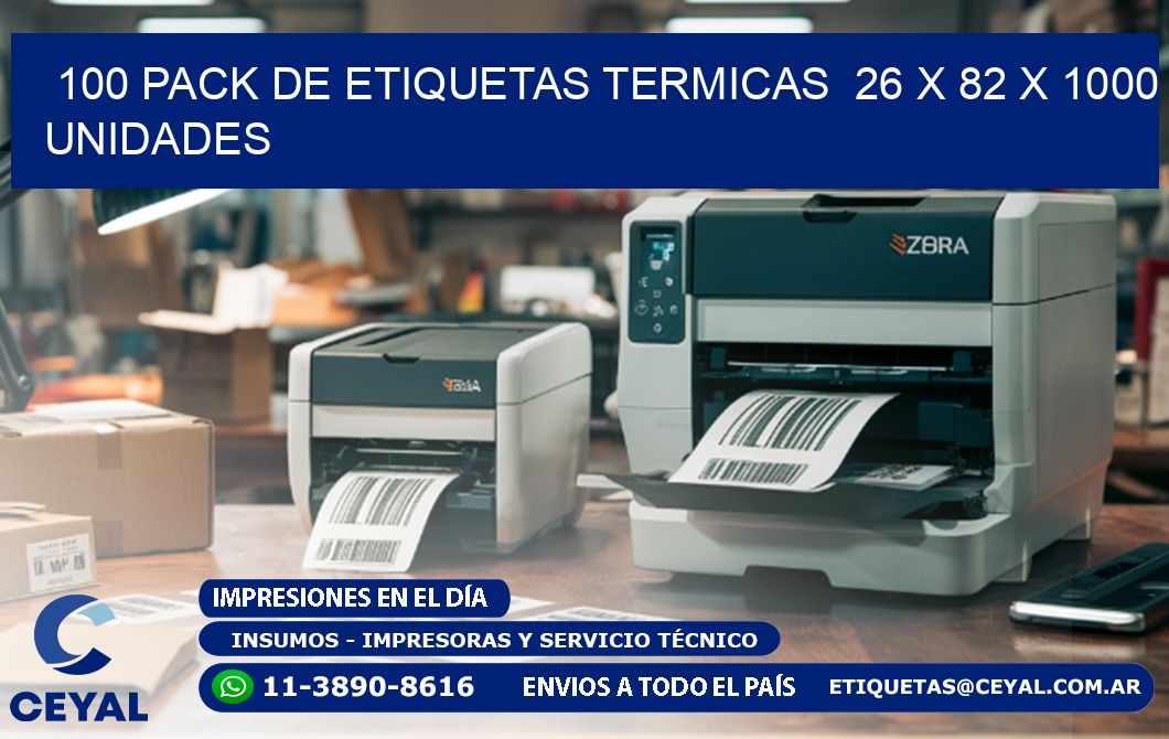 100 PACK DE ETIQUETAS TERMICAS  26 x 82 X 1000 UNIDADES