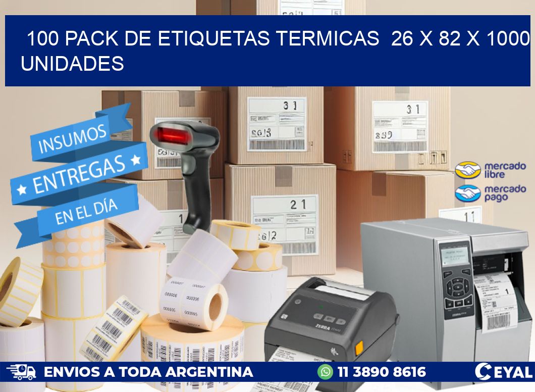 100 PACK DE ETIQUETAS TERMICAS  26 x 82 X 1000 UNIDADES