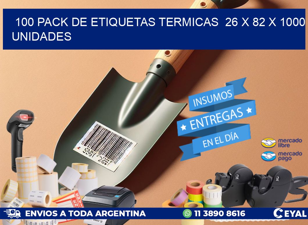 100 PACK DE ETIQUETAS TERMICAS  26 x 82 X 1000 UNIDADES