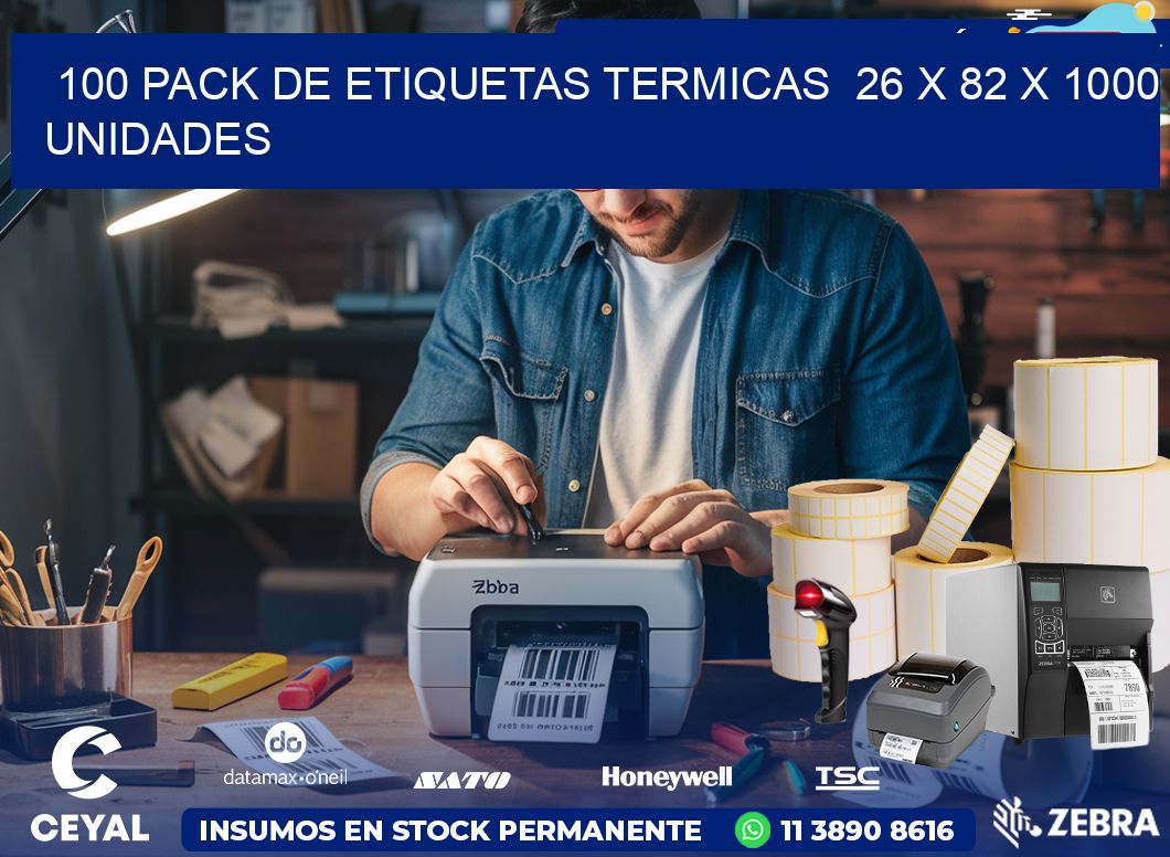 100 PACK DE ETIQUETAS TERMICAS  26 x 82 X 1000 UNIDADES