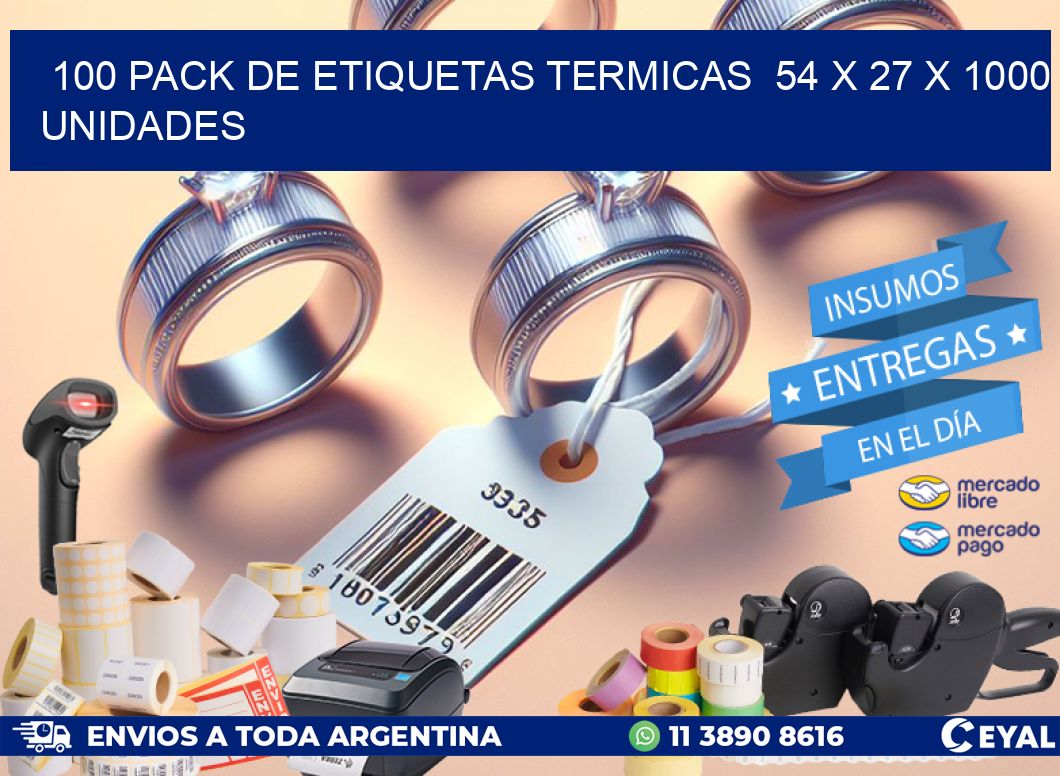 100 PACK DE ETIQUETAS TERMICAS  54 x 27 X 1000 UNIDADES