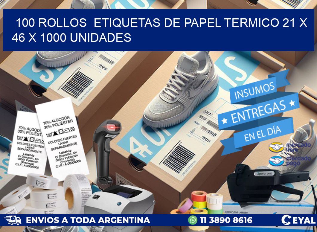 100 ROLLOS  ETIQUETAS DE PAPEL TERMICO 21 x 46 X 1000 UNIDADES