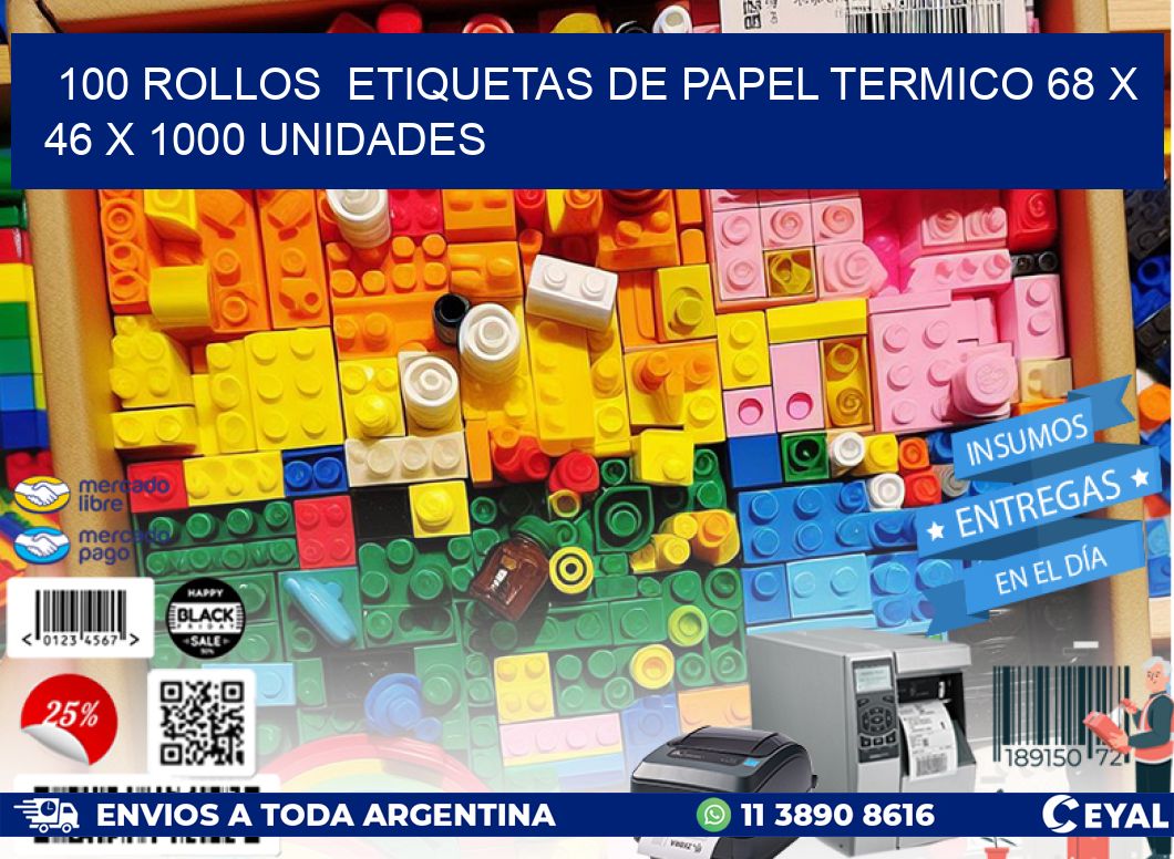 100 ROLLOS  ETIQUETAS DE PAPEL TERMICO 68 x 46 X 1000 UNIDADES