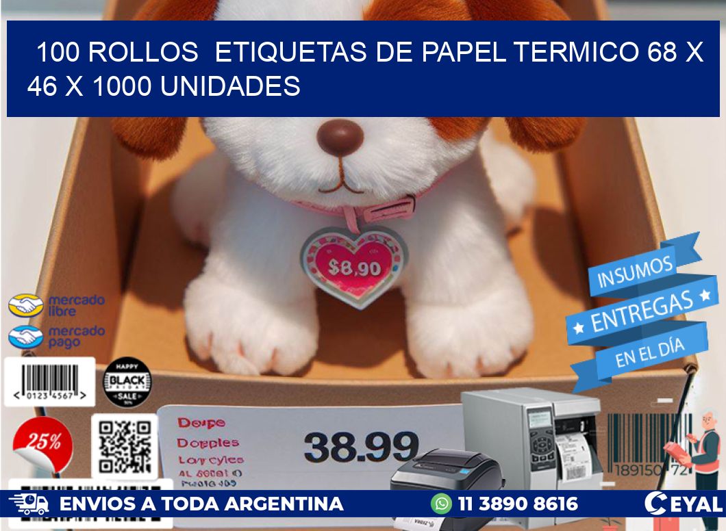 100 ROLLOS  ETIQUETAS DE PAPEL TERMICO 68 x 46 X 1000 UNIDADES