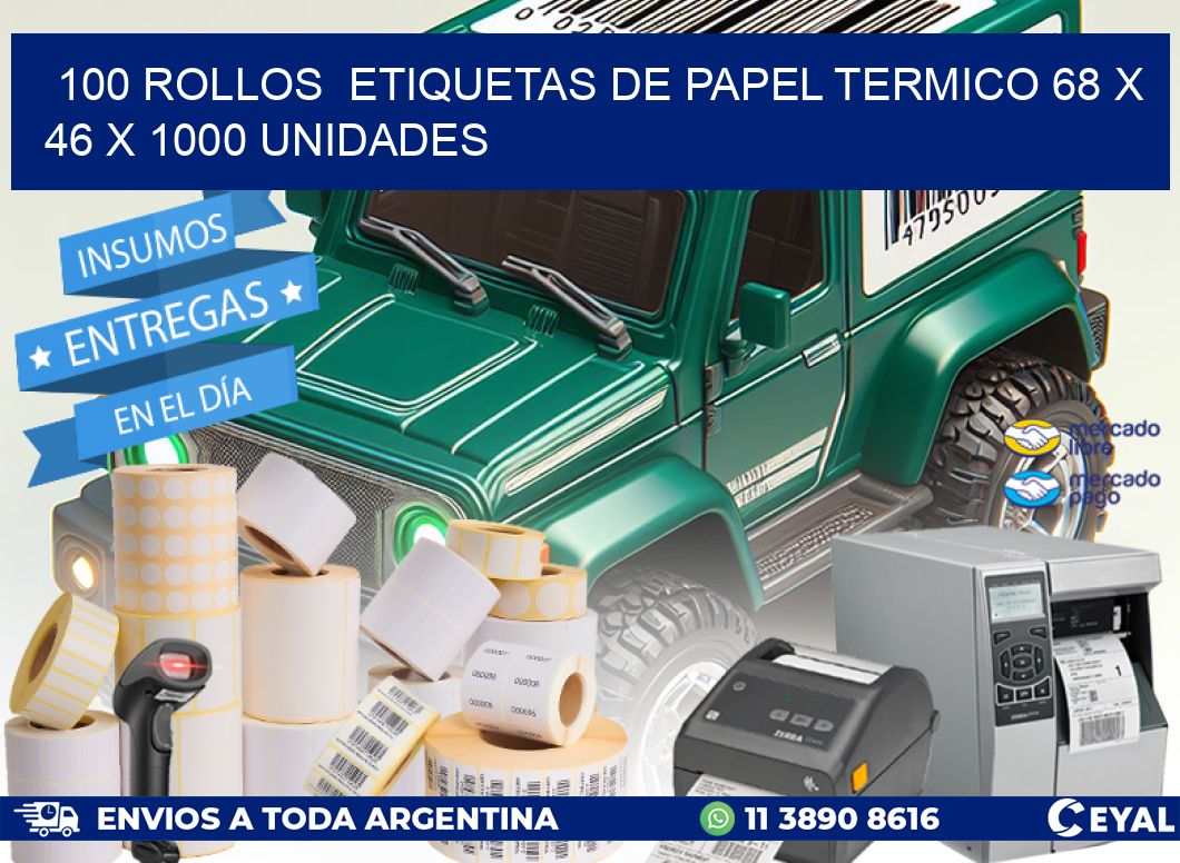 100 ROLLOS  ETIQUETAS DE PAPEL TERMICO 68 x 46 X 1000 UNIDADES