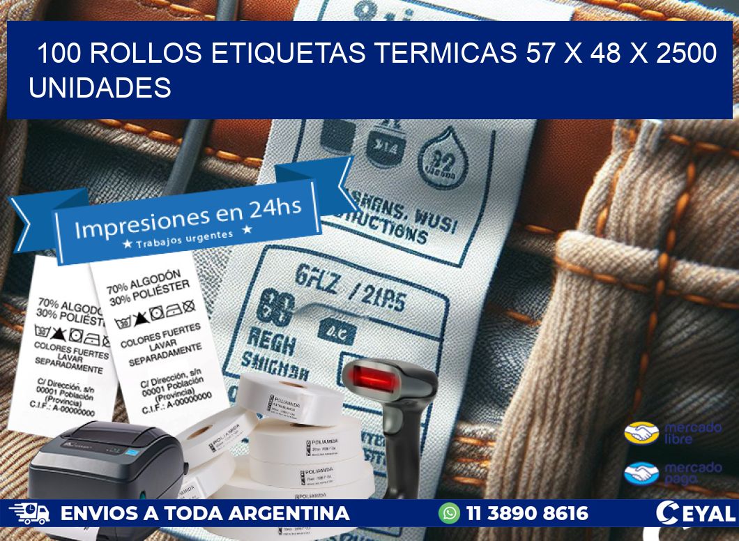 100 ROLLOS ETIQUETAS TERMICAS 57 x 48 X 2500 UNIDADES