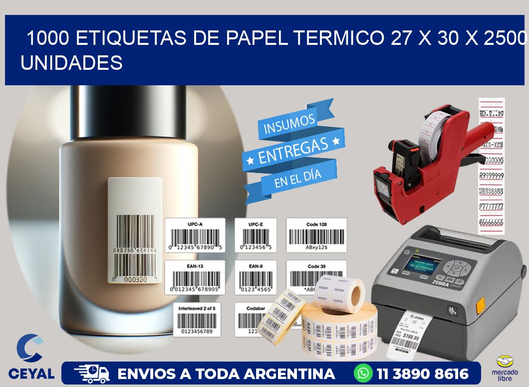 1000 ETIQUETAS DE PAPEL TERMICO 27 x 30 X 2500 UNIDADES