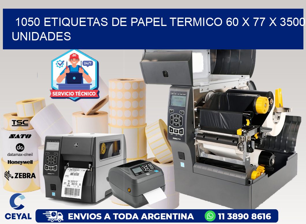 1050 ETIQUETAS DE PAPEL TERMICO 60 x 77 X 3500 UNIDADES