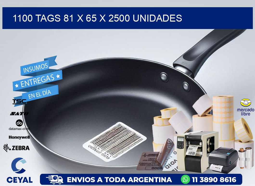 1100 TAGS 81 x 65 X 2500 UNIDADES