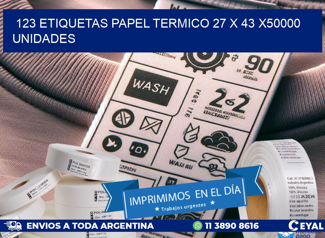 123 ETIQUETAS PAPEL TERMICO 27 x 43 X50000 UNIDADES