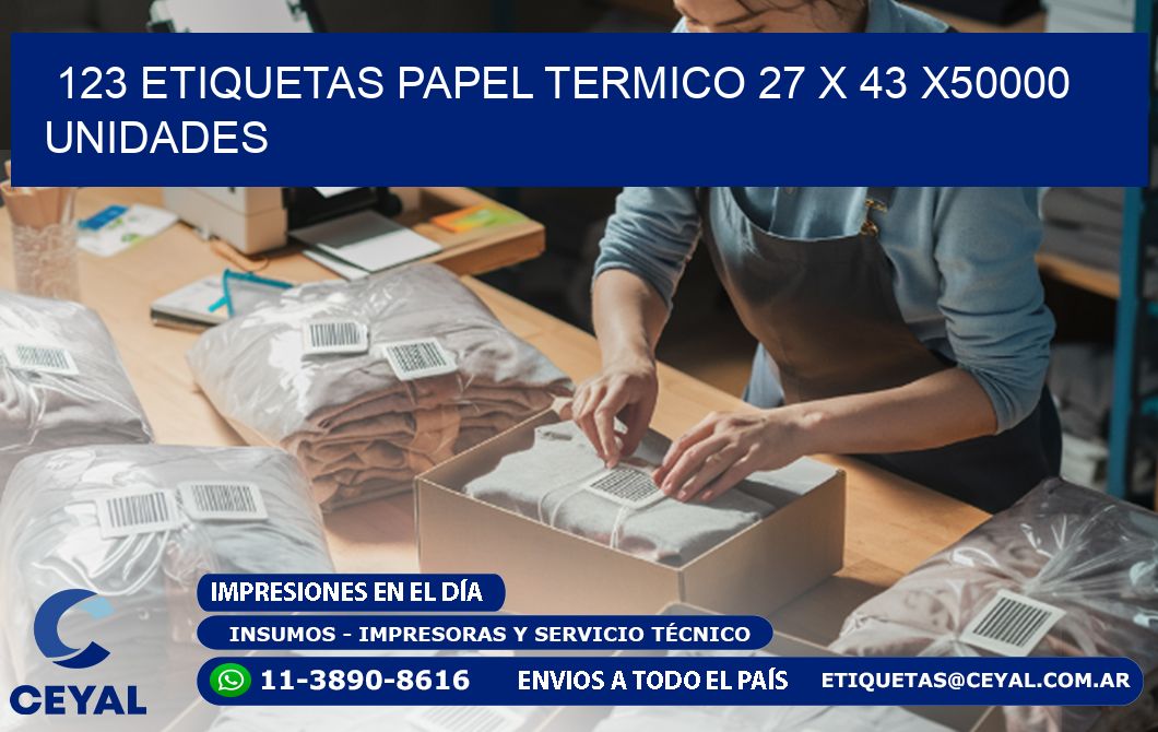 123 ETIQUETAS PAPEL TERMICO 27 x 43 X50000 UNIDADES