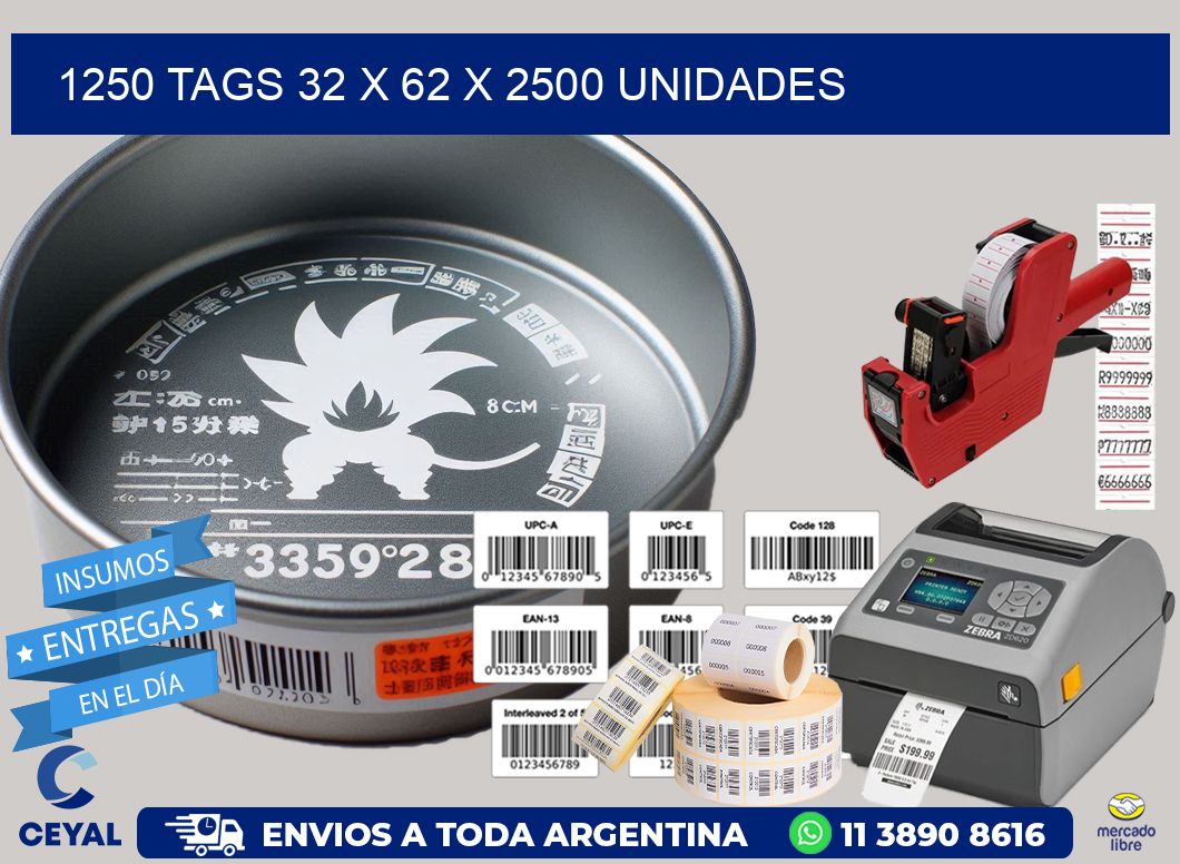 1250 TAGS 32 x 62 X 2500 UNIDADES