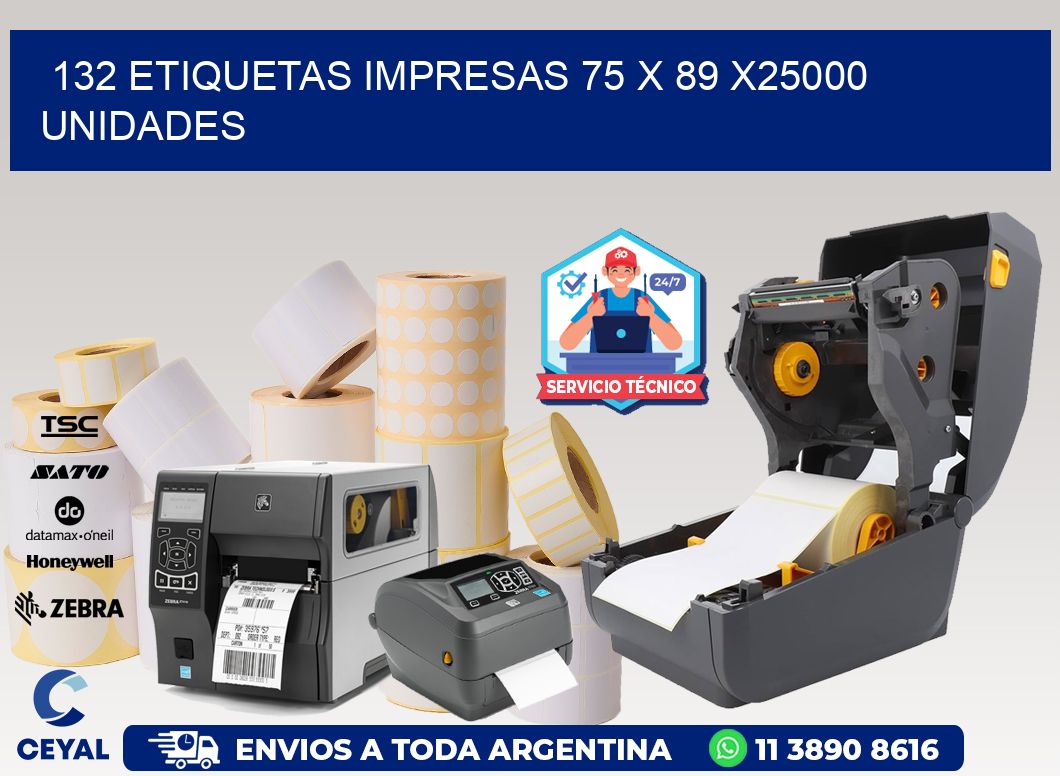 132 ETIQUETAS IMPRESAS 75 x 89 X25000 UNIDADES