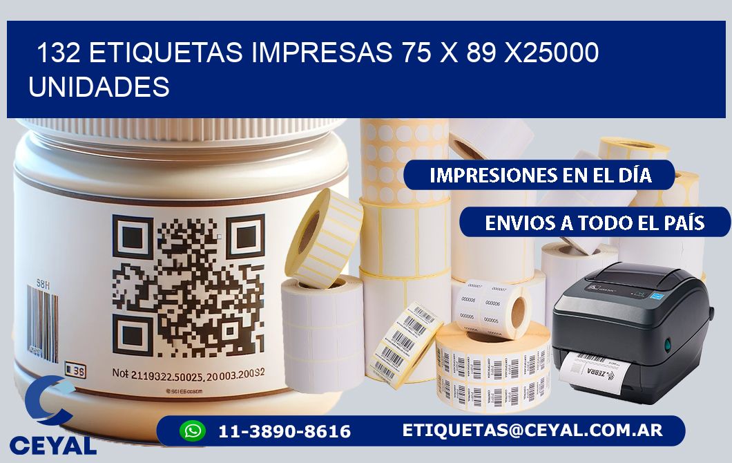 132 ETIQUETAS IMPRESAS 75 x 89 X25000 UNIDADES