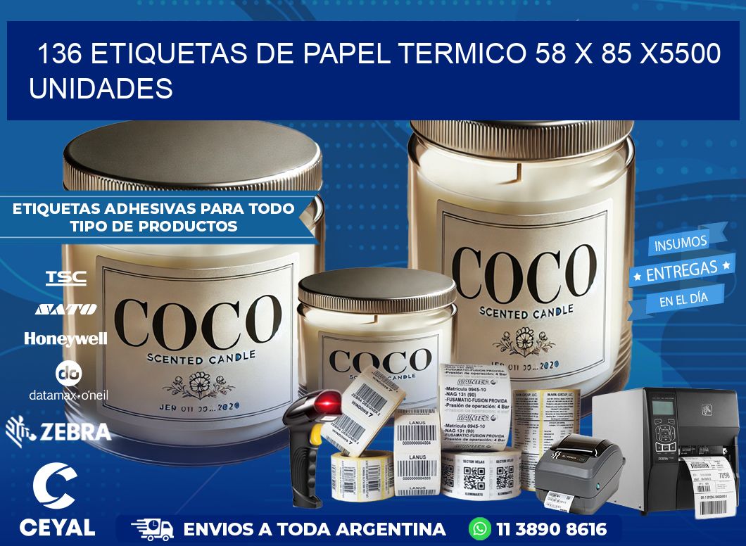 136 ETIQUETAS DE PAPEL TERMICO 58 x 85 X5500 UNIDADES