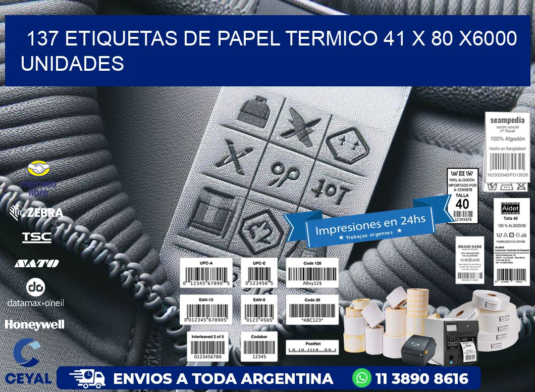 137 ETIQUETAS DE PAPEL TERMICO 41 x 80 X6000 UNIDADES