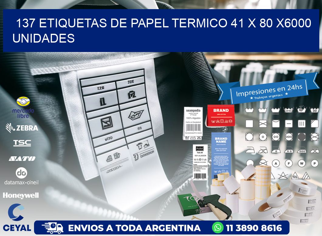 137 ETIQUETAS DE PAPEL TERMICO 41 x 80 X6000 UNIDADES