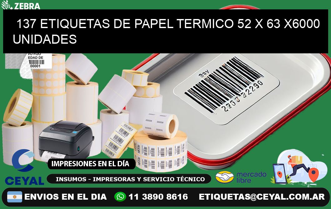 137 ETIQUETAS DE PAPEL TERMICO 52 x 63 X6000 UNIDADES