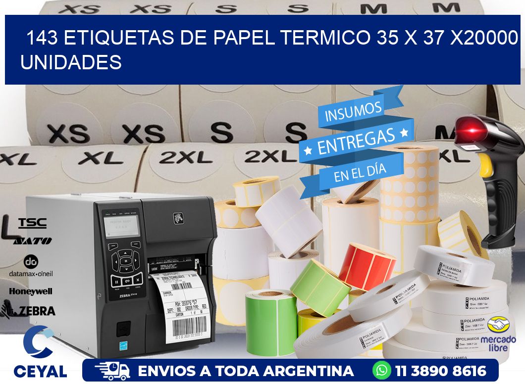 143 ETIQUETAS DE PAPEL TERMICO 35 x 37 X20000 UNIDADES