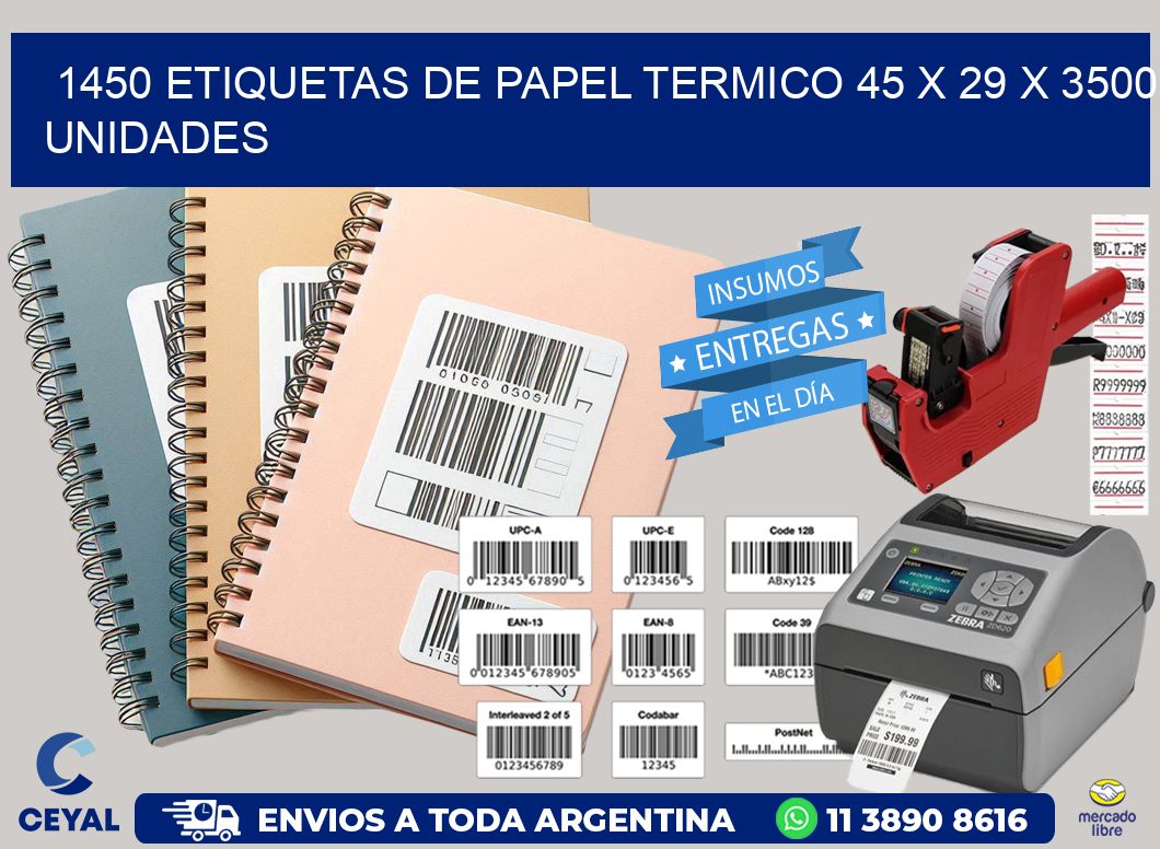 1450 ETIQUETAS DE PAPEL TERMICO 45 x 29 X 3500 UNIDADES