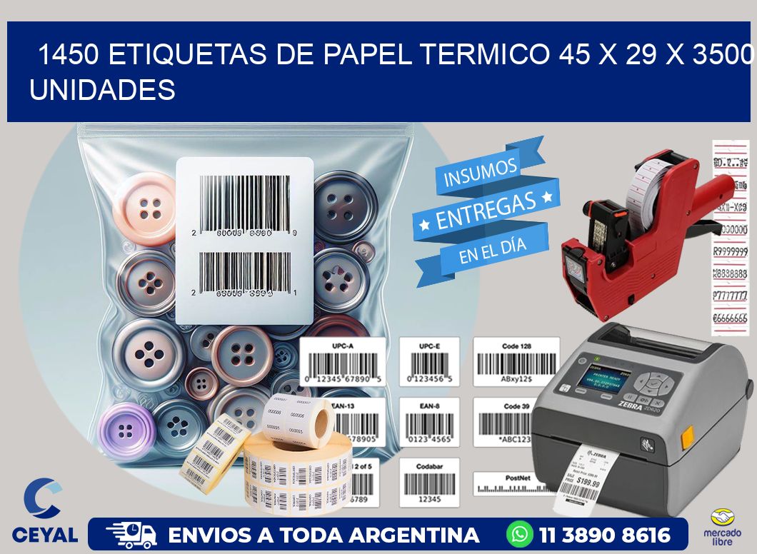 1450 ETIQUETAS DE PAPEL TERMICO 45 x 29 X 3500 UNIDADES