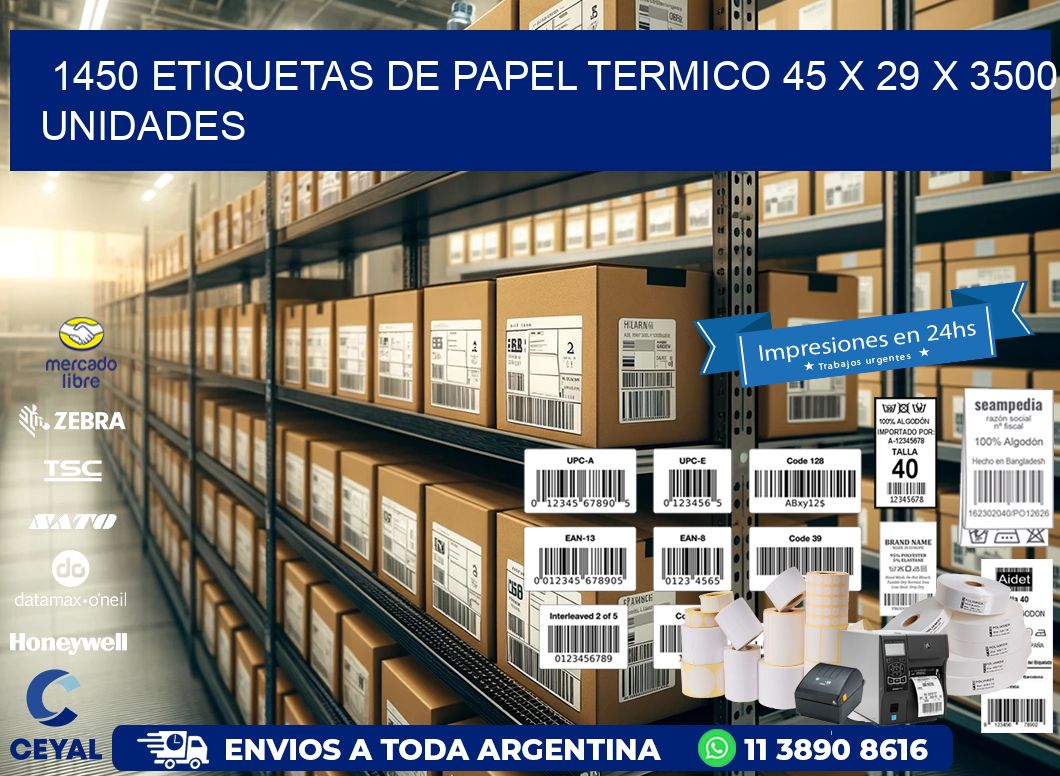 1450 ETIQUETAS DE PAPEL TERMICO 45 x 29 X 3500 UNIDADES