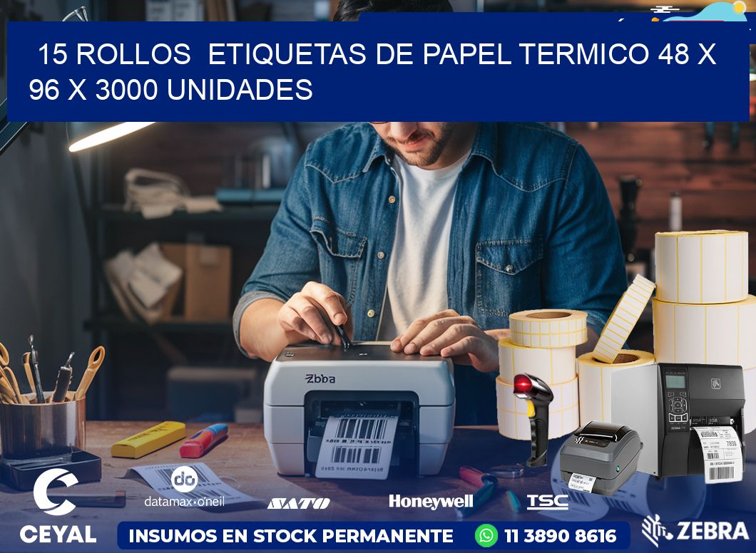 15 ROLLOS  ETIQUETAS DE PAPEL TERMICO 48 x 96 X 3000 UNIDADES