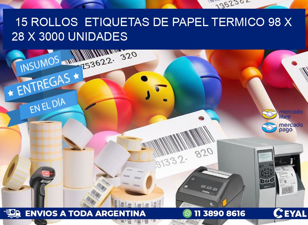 15 ROLLOS  ETIQUETAS DE PAPEL TERMICO 98 x 28 X 3000 UNIDADES