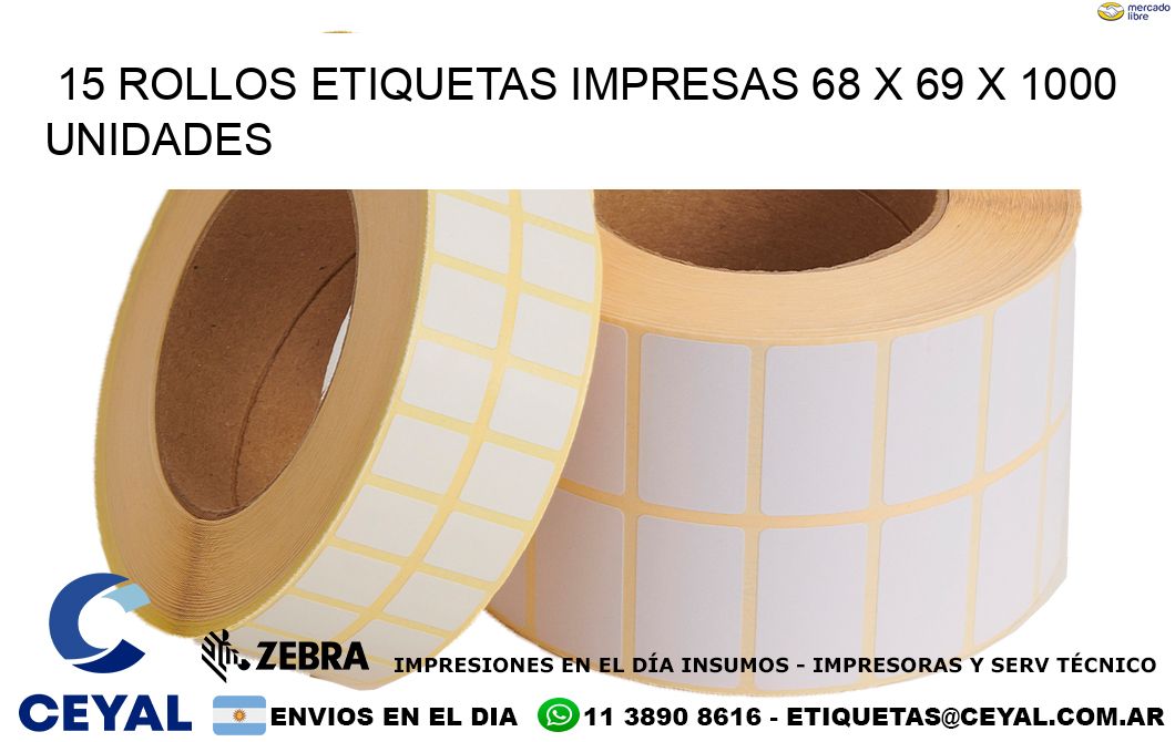 15 ROLLOS ETIQUETAS IMPRESAS 68 x 69 X 1000 UNIDADES