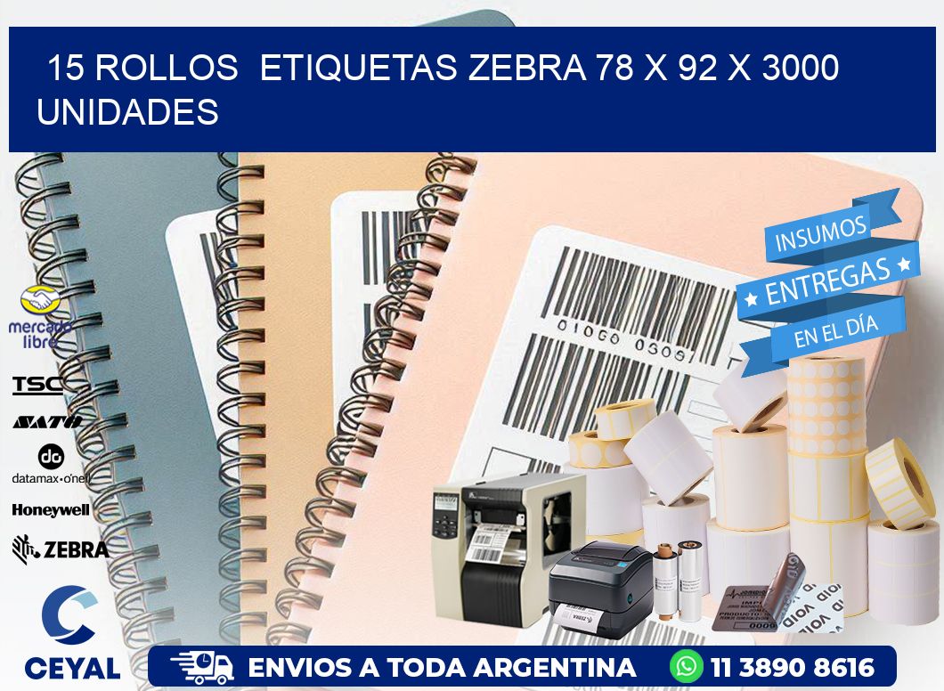 15 ROLLOS  ETIQUETAS ZEBRA 78 x 92 X 3000 UNIDADES