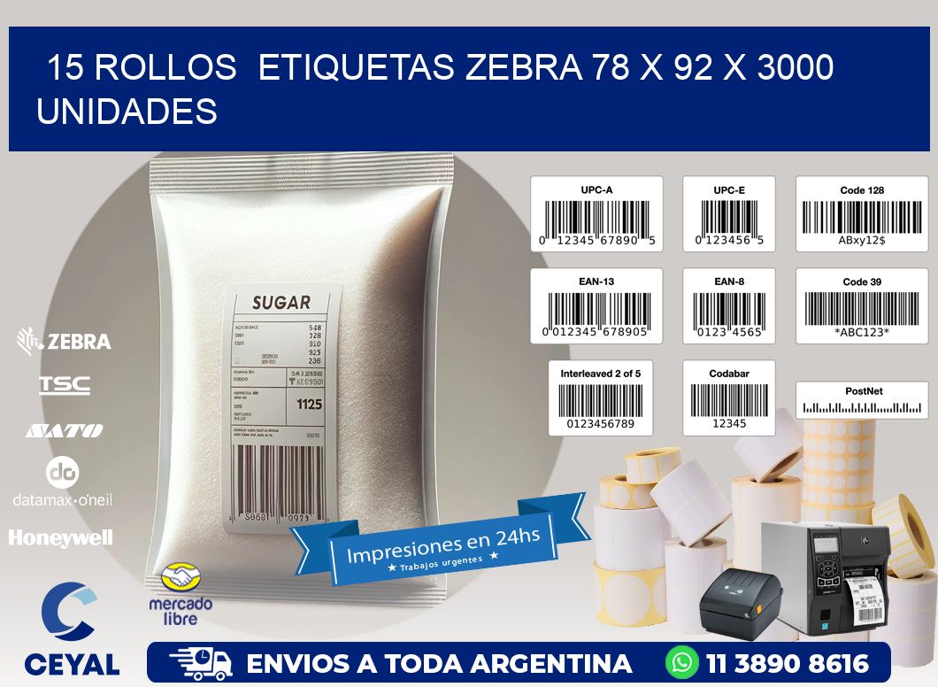 15 ROLLOS  ETIQUETAS ZEBRA 78 x 92 X 3000 UNIDADES