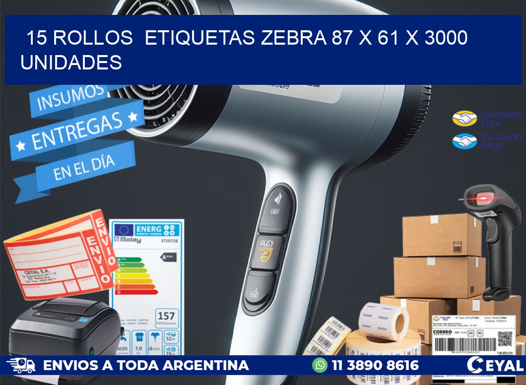 15 ROLLOS  ETIQUETAS ZEBRA 87 x 61 X 3000 UNIDADES