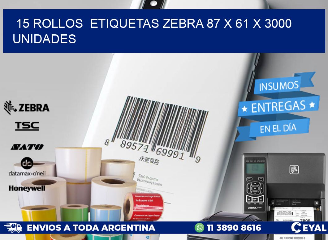 15 ROLLOS  ETIQUETAS ZEBRA 87 x 61 X 3000 UNIDADES