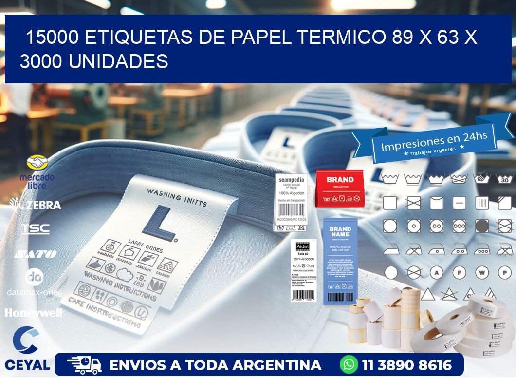 15000 ETIQUETAS DE PAPEL TERMICO 89 x 63 X 3000 UNIDADES