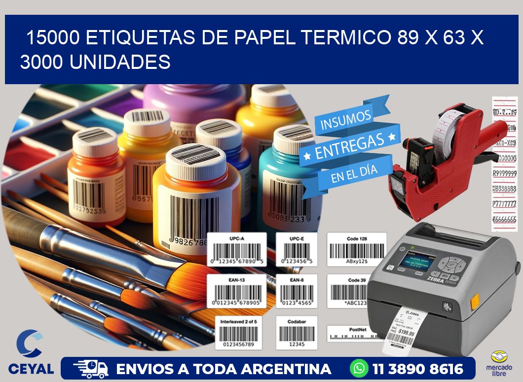 15000 ETIQUETAS DE PAPEL TERMICO 89 x 63 X 3000 UNIDADES