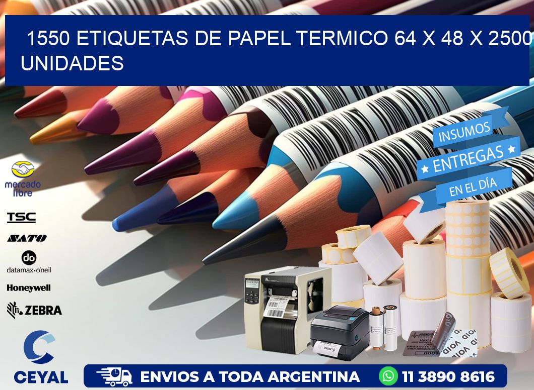 1550 ETIQUETAS DE PAPEL TERMICO 64 x 48 X 2500 UNIDADES