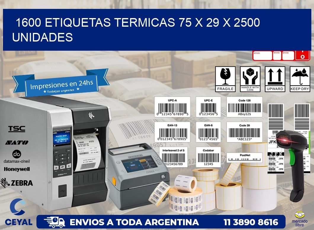 1600 ETIQUETAS TERMICAS 75 x 29 X 2500 UNIDADES