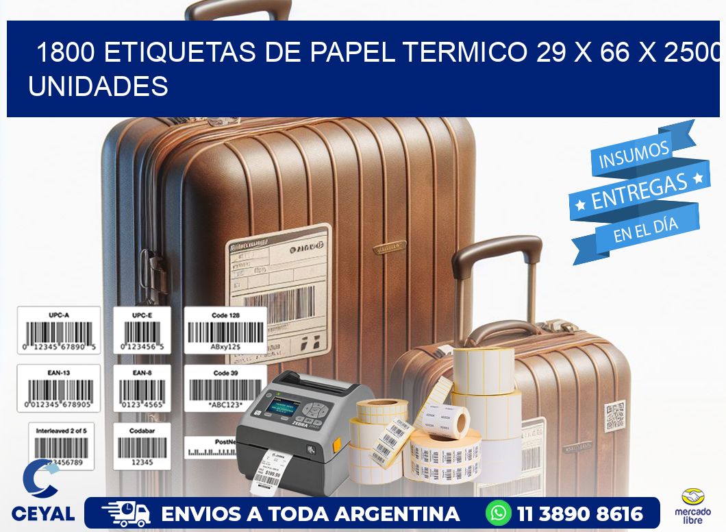 1800 ETIQUETAS DE PAPEL TERMICO 29 x 66 X 2500 UNIDADES