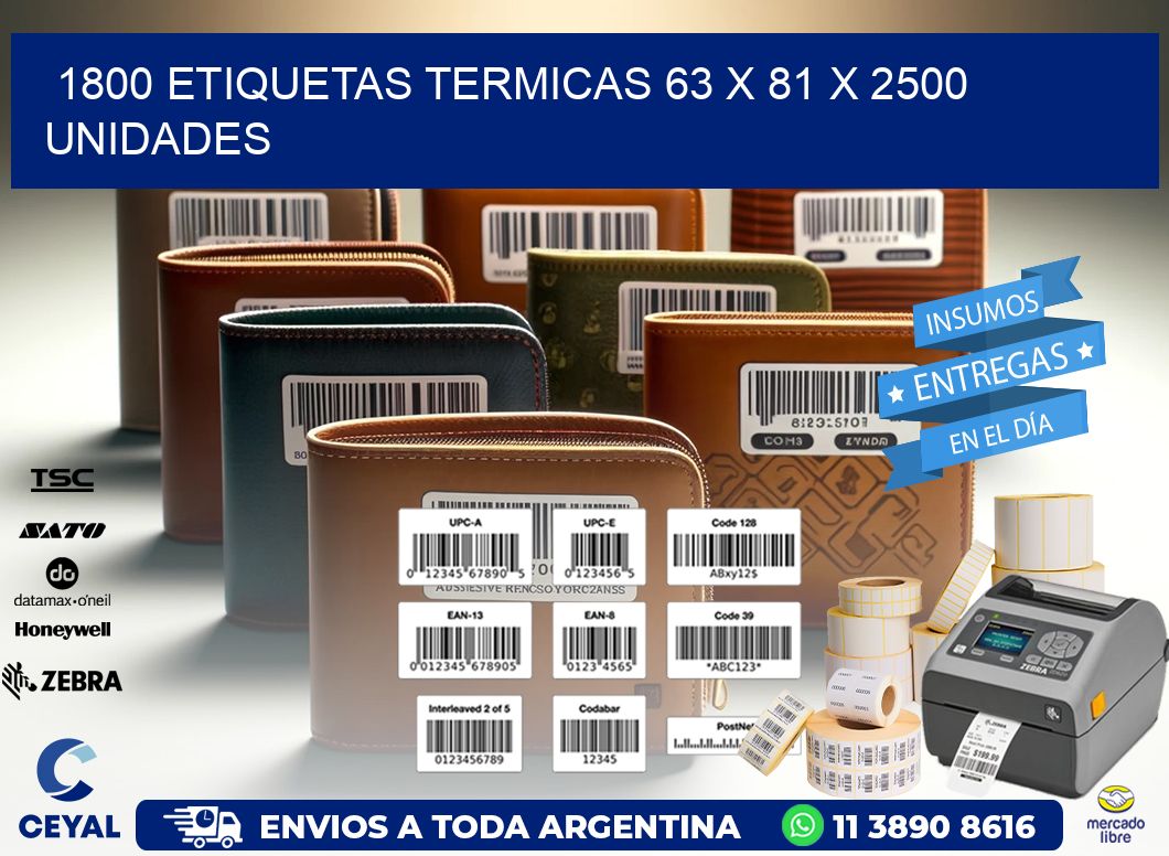 1800 ETIQUETAS TERMICAS 63 x 81 X 2500 UNIDADES