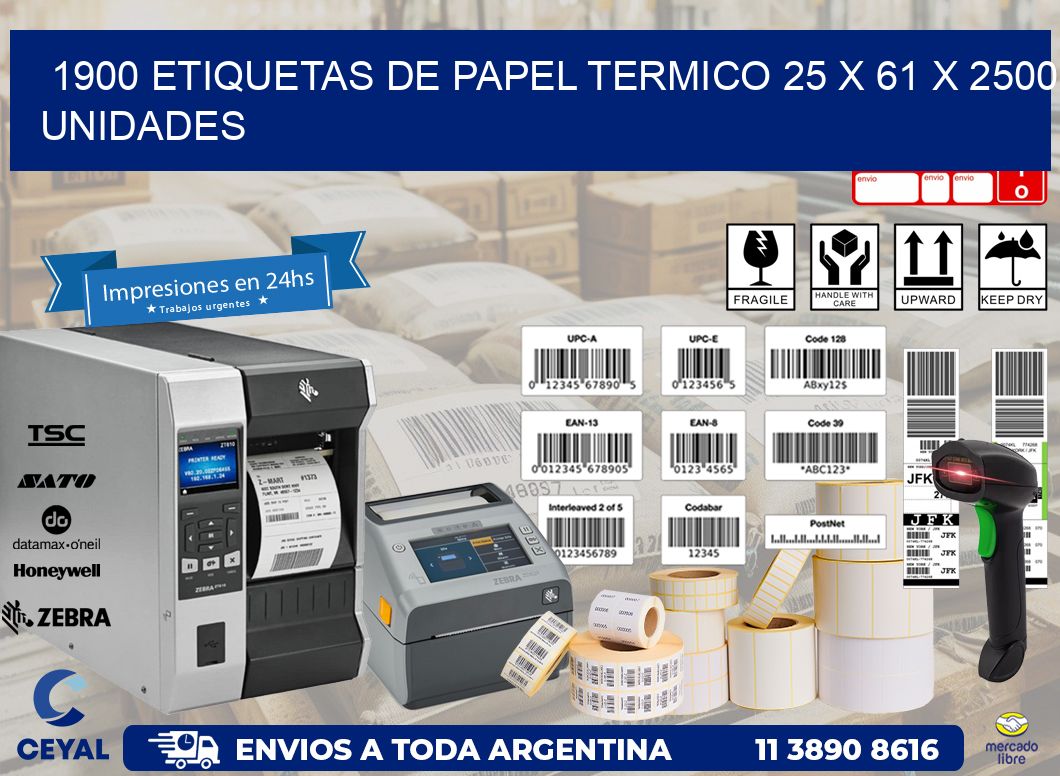 1900 ETIQUETAS DE PAPEL TERMICO 25 x 61 X 2500 UNIDADES